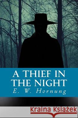A Thief in the Night E. W. Hornung 9781985584822 Createspace Independent Publishing Platform - książka