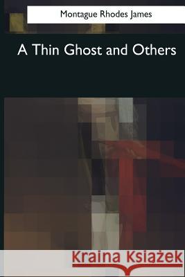 A Thin Ghost and Others Montague Rhode 9781544050577 Createspace Independent Publishing Platform - książka