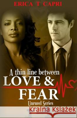 A Thin Line Between Love & Fear ( Book two of Unravel Series ) Capri, Erica T. 9781734432633 Gemlight Publishing LLC - książka