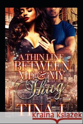 A Thin Line Between Me & My Thug Tina J 9781658634618 Independently Published - książka