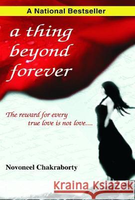 A Thing Beyond Forever Novoneel Chakraborty 9789387022362 Srishti Publishers - książka