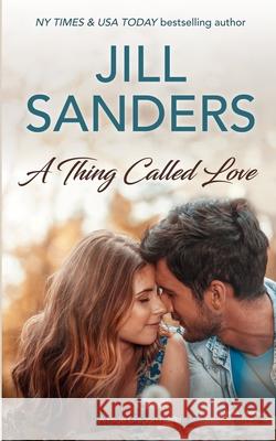 A Thing Called Love Jill Sanders 9798672025759 Independently Published - książka