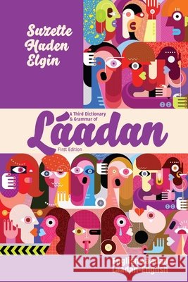 A Third Dictionary & Grammar of Láadan Suzette Haden Elgin, Jeanne Gomoll, Diane Martin 9780359778232 Lulu.com - książka