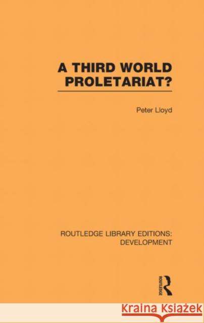 A Third World Proletariat? Peter C. Lloyd 9780415601863 Routledge - książka