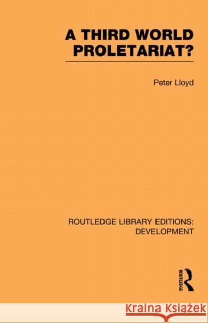 A Third World Proletariat? Peter C. Lloyd 9780415845793 Routledge - książka