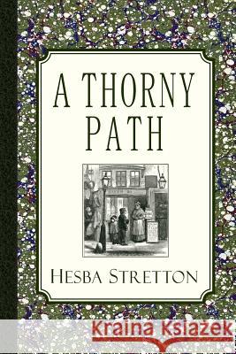 A Thorny Path Hesba Stretton 9781935626015 Curiosmith - książka