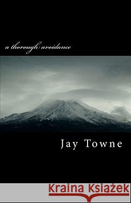 A thorough avoidance Towne, Jay 9781463682354 Createspace - książka