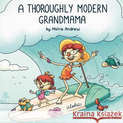 A Thoroughly Modern Grandmama Moira Andrew Terrie Sizemore  9781954191617 2 Z Press LLC - książka