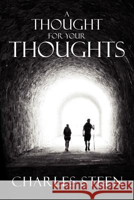 A Thought For Your Thoughts Steen, Charles 9781469170244 Xlibris Corporation - książka