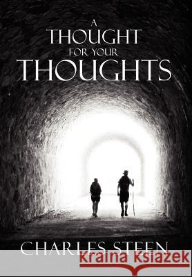 A Thought For Your Thoughts Steen, Charles 9781469170251 Xlibris Corporation - książka