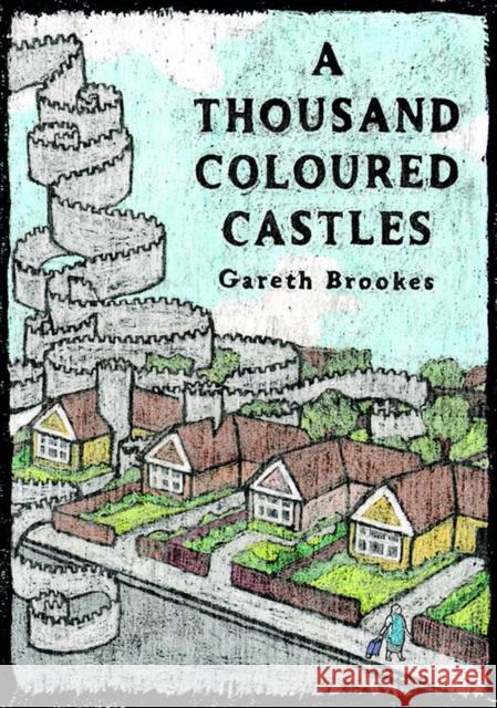 A Thousand Coloured Castles Brookes, Gareth 9780993563300 Myriad Editions - książka