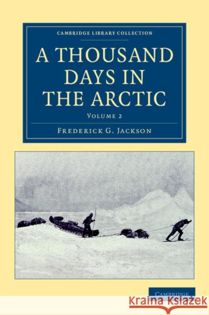 A Thousand Days in the Arctic Frederick G. Jackson F. Leopold McClintock F. Leopold McClintock 9781108041652 Cambridge University Press - książka