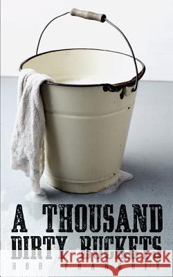 A Thousand Dirty Buckets Bob Franquiz 9780977204717 Fuel Media Group, Inc. - książka