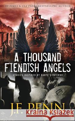 A Thousand Fiendish Angels: Three Short Stories Inspired By Dante's Inferno Penn, J. F. 9781912105984 Curl Up Press - książka