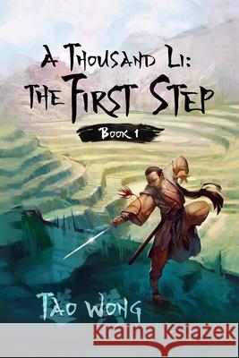 A Thousand Li: The First Step: Book 1 of A Thousand Li Tao Wong 9781989458020 Tao Roung Wong - książka