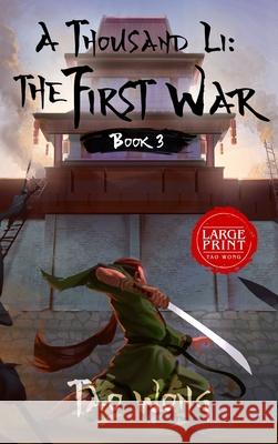 A Thousand Li: The First War: Book 3 of A Thousand Li Tao Wong 9781989994757 Starlit Publishing - książka