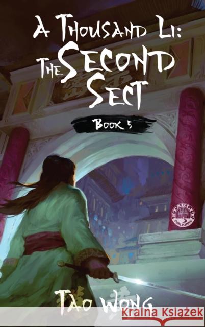 A Thousand Li: The Second Sect: Book 5 of A Thousand Li Tao Wong 9781989994832 Starlit Publishing - książka