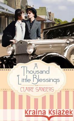 A Thousand Little Blessings Sanders, Claire 9781611164091 White Rose Books - książka
