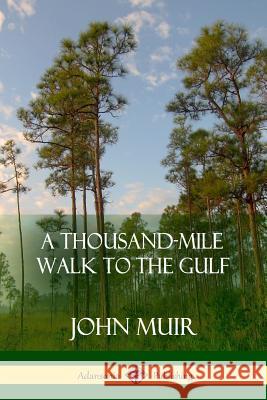 A Thousand-Mile Walk to the Gulf John Muir 9781387828746 Lulu.com - książka