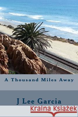 A thousand miles away Garcia, J. Lee 9781493746316 Createspace - książka