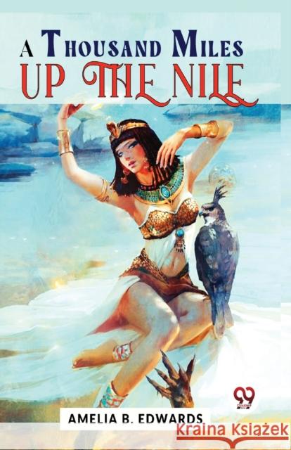 A Thousand Miles Up the Nile Amelia B. Edwards 9789358714609 Double 9 Books LLP - książka