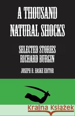 A Thousand Natural Shocks: Selected Stories Richard Burgin Joseph D. Haske 9781948428026 Down & Out Books II, LLC - książka