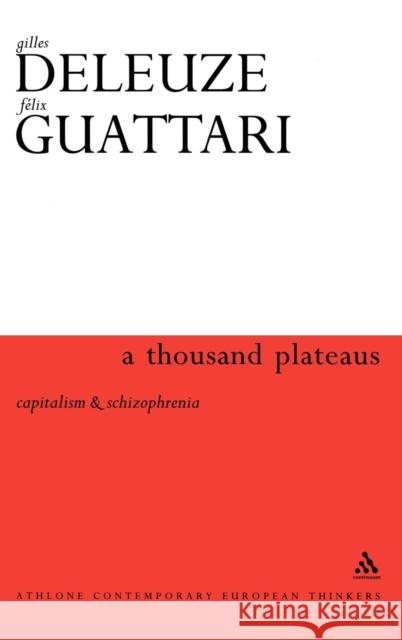 A Thousand Plateaus: Capitalism and Schizophrenia Gilles Deleuze, Felix Guattari 9780485113358 Bloomsbury Publishing PLC - książka