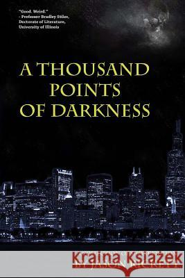 A Thousand Points of Darkness Jason Rickett 9781518727863 Createspace - książka