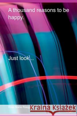 A Thousand Reasons To Be Happy. R?egger Rosa 9786500746020 Clube de Autores - książka