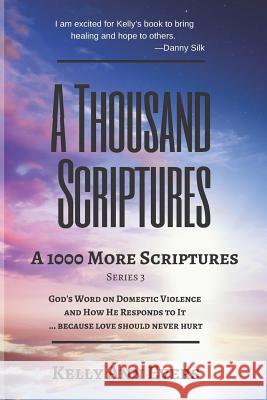 A Thousand Scriptures: A 1000 More Scriptures: God's Word on Domestic Violence ... Because Love Should Never Hurt! Evers, Kelly Ann 9781728836850 Independently Published - książka