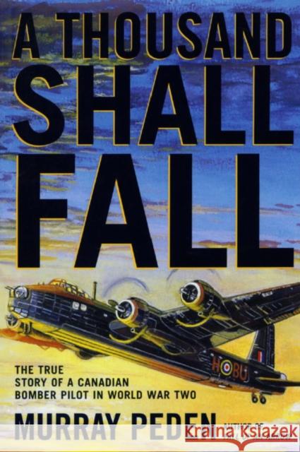 A Thousand Shall Fall Murray Peden Ira C. Eaker Robert J. Dixon 9781550024548 Stoddart - książka