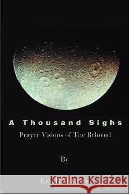 A Thousand Sighs: Prayer Visions of the Beloved McCarty, Eric P. 9780595234820 Writers Advantage - książka