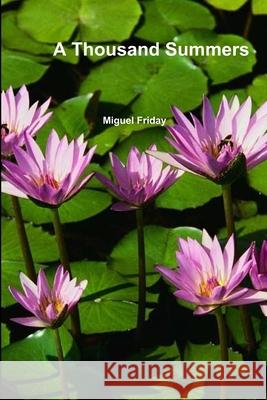 A Thousand Summers Miguel Friday 9781257945511 Lulu.com - książka
