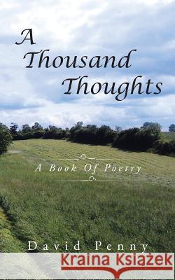 A Thousand Thoughts: A Book Of Poetry Penny, David 9781504939003 Authorhouse - książka