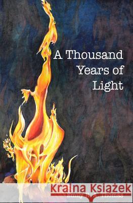 A Thousand Years of Light Emily R. a. Thomas 9781482076424 Createspace - książka