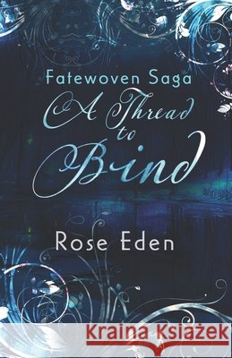 A Thread to Bind Eden, Rose 9798278280088 Independently Published - książka