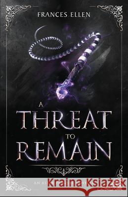 A Threat To Remain: A found family YA fantasy adventure Ellen, Frances 9789083086859 Wolfkin Bv - książka