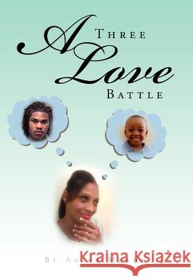 A Three Love Battle Anika Meade 9781477147221 Xlibris Corporation - książka