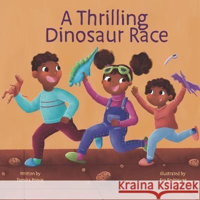 A Thrilling Dinosaur Race Tamika Prince 9781732044449 Bloom Creative Books LLC - książka