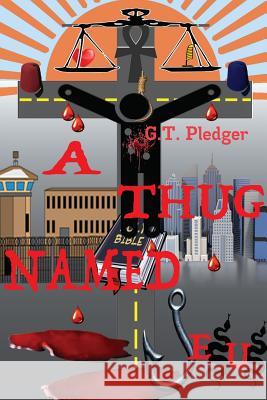 A Thug Named Jesus G T Pledger 9781365788703 Lulu.com - książka