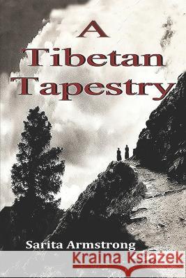 A Tibetan Tapestry Sarita Armstrong 9798835080403 Independently Published - książka