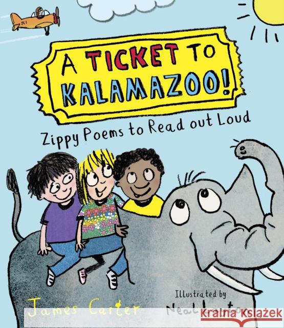 A Ticket to Kalamazoo!: Zippy Poems To Read Out Loud James Carter 9781913074104 Otter-Barry Books Ltd - książka