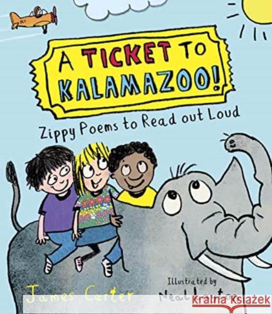 A Ticket to Kalamazoo!: Zippy Poems To Read Out Loud James Carter 9781915659521 Otter-Barry Books Ltd - książka