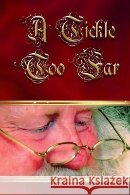 A Tickle Too Far: See children and parents through Santa's eyes as he tries to make each visit special for the children. Visitors, Santa's 9781499219159 Createspace - książka