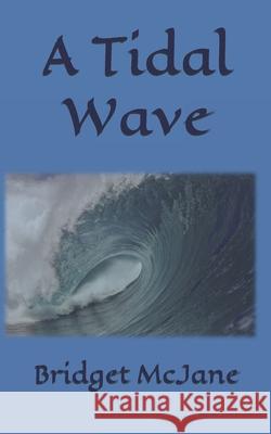 A Tidal Wave Bridget McJane 9781705634677 Independently Published - książka