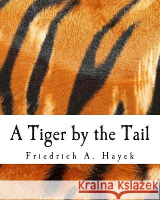 A Tiger by the Tail (Large Print Edition): 40-Years' Running Commentary on Keynesianism Shenoy, Sugha R. 9781494370008 Createspace - książka