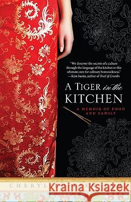 A Tiger in the Kitchen: A Memoir of Food and Family Cheryl Tan 9781401341282 Hyperion Books - książka
