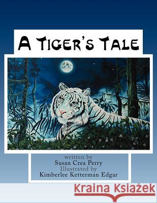 A Tiger's Tale Ketterman Edg Kimberle 9781420810622 Authorhouse - książka