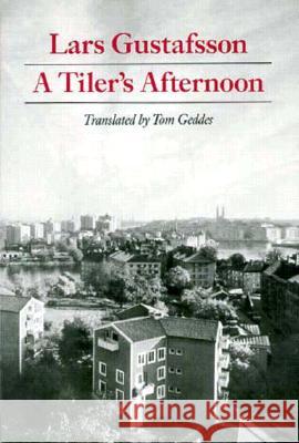 A Tiler's Afternoon Lars Gustafsson, Tom Geddes 9780811212403 New Directions Publishing Corporation - książka