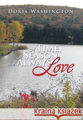 A Time, a Season and Always Love Doris Washington 9781493112999 Xlibris Corporation - książka
